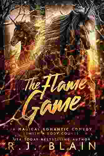 The Flame Game (A Magical Romantic Comedy (with A Body Count) 16)
