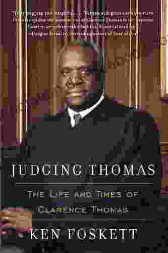 Judging Thomas: The Life And Times Of Clarence Thomas