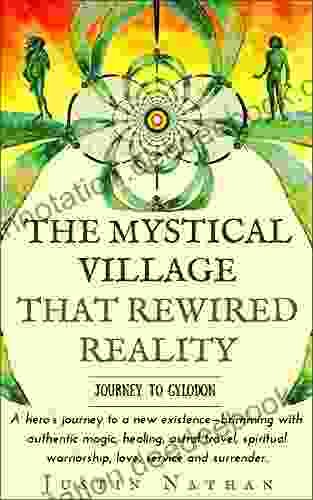 The Mystical Village That Rewired Reality