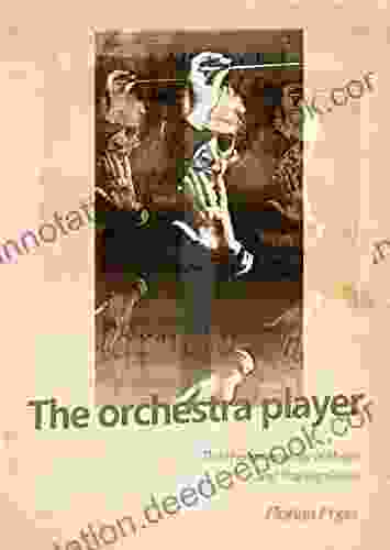 The Orchestra Player: The Phenomenology Of Music And Training Guide