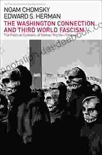 The Washington Connection And Third World Fascism: The Political Economy Of Human Rights: Volume I