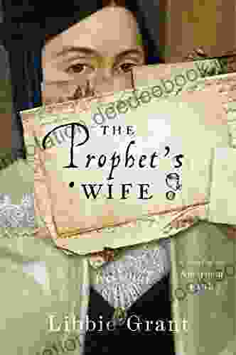The Prophet S Wife: A Novel Of An American Faith