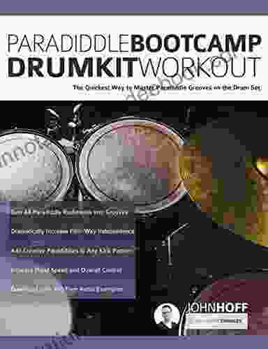 Paradiddle Bootcamp Drumkit Workout: The Quickest Way To Master Paradiddle Grooves On The Drumset (Learn To Play Drums 4)