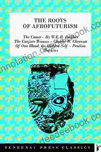 The Roots Of Afrofuturism: Tenebray Press Classics Volume 25