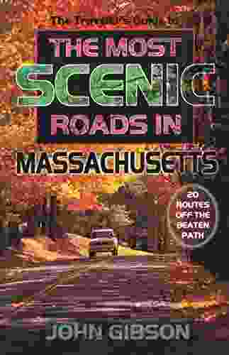 The Traveler S Guide To The Most Scenic Roads In Massachusetts: 20 Routes Off The Beaten Path