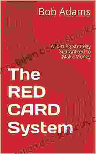 The RED CARD System: A Betting Strategy Guaranteed To Make Money