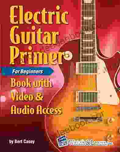 Electric Guitar Primer For Beginners With Video Audio Access