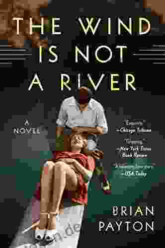 The Wind Is Not A River: A Novel