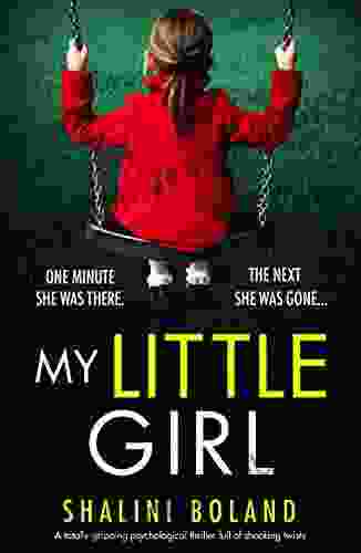 My Little Girl: A Totally Gripping Psychological Thriller Full Of Shocking Twists