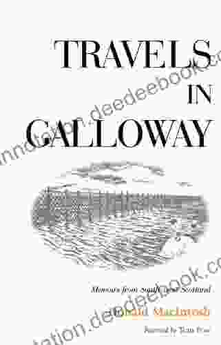 Travels In Galloway: Memoirs From South West Scotland