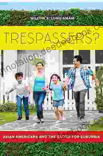 Trespassers?: Asian Americans And The Battle For Suburbia
