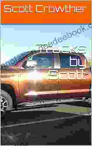 Trucks By Scott (A Learn About Nature Book 3)