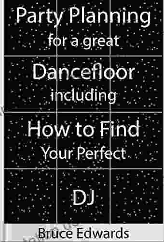Party Planning For A Great Dancefloor Including How To Find Your Perfect DJ
