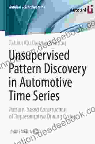 Unsupervised Pattern Discovery In Automotive Time Series: Pattern Based Construction Of Representative Driving Cycles (AutoUni Schriftenreihe 159)