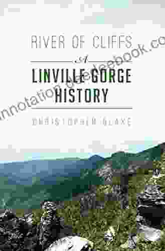 River Of Cliffs: A Linville Gorge History (Natural History)