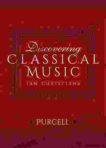 Discovering Classical Music: Purcell Christopher Pierznik
