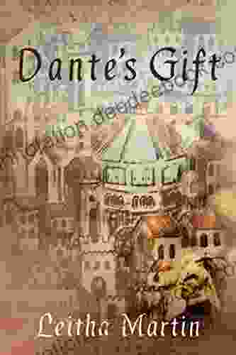 Dante S Gift Leitha Martin