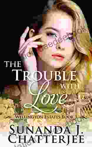 The Trouble With Love (Wellington Estates 3)