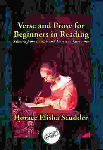 Verse And Prose For Beginners In Reading: Selected From English And American Literature