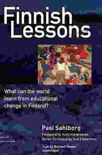 Finnish Lessons 3 0: What Can The World Learn From Educational Change In Finland?