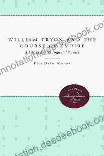 William Tryon And The Course Of Empire: A Life In British Imperial Service