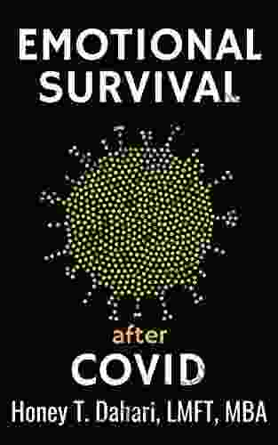 Emotional Survival After Covid: Your Mental Health And Wellness In The Post Pandemic Era